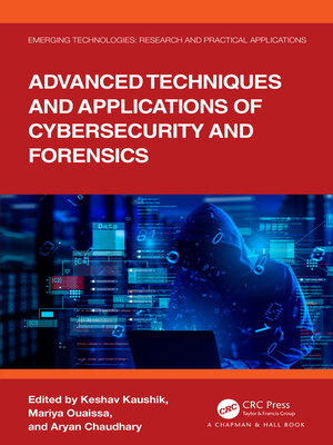 cover image of Advanced Techniques and Applications of Cybersecurity and Forensics